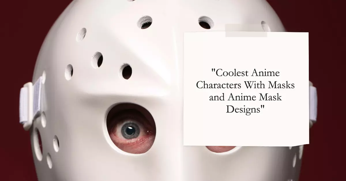 Coolest Anime Characters With Masks and Anime Mask Designs